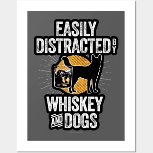 Easily Distracted by Whiskey and Dogs Posters and Art